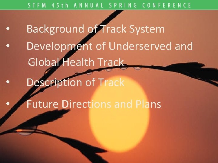  • • Background of Track System Development of Underserved and Global Health Track