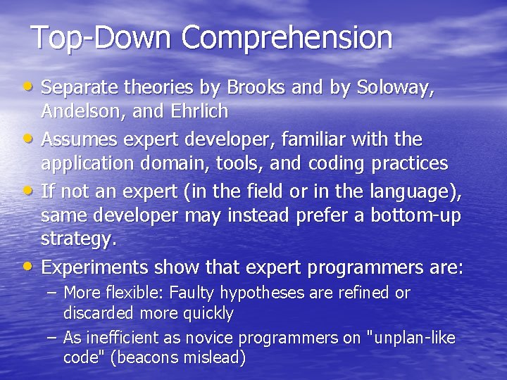 Top-Down Comprehension • Separate theories by Brooks and by Soloway, • • • Andelson,
