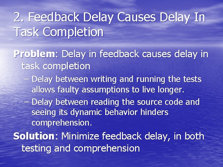 2. Feedback Delay Causes Delay In Task Completion Problem: Delay in feedback causes delay