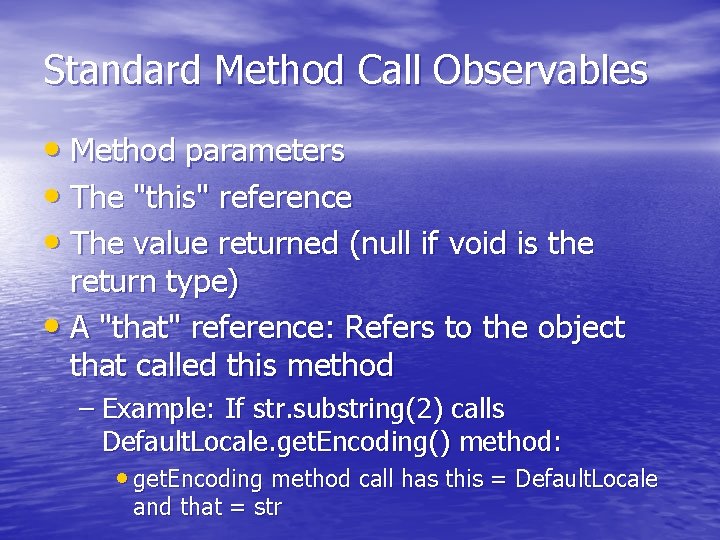 Standard Method Call Observables • Method parameters • The "this" reference • The value