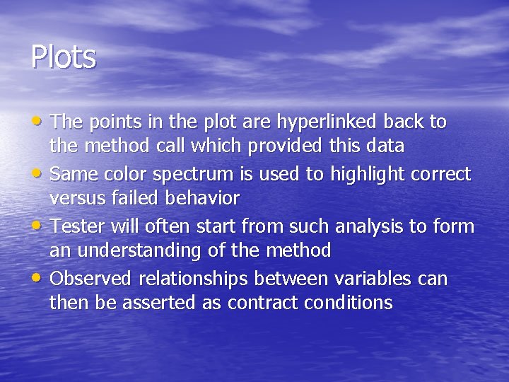 Plots • The points in the plot are hyperlinked back to • • •