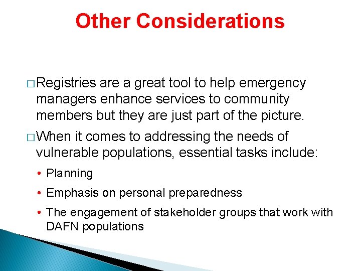 Other Considerations � Registries are a great tool to help emergency managers enhance services