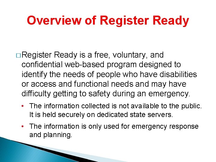 Overview of Register Ready � Register Ready is a free, voluntary, and confidential web-based