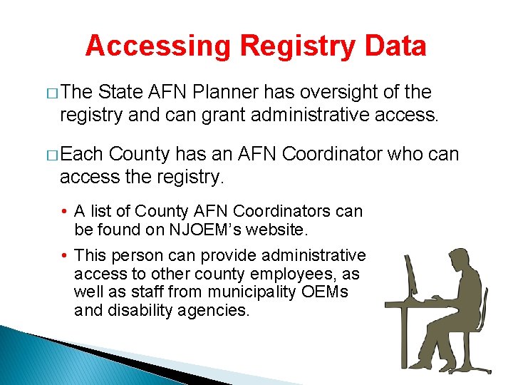 Accessing Registry Data � The State AFN Planner has oversight of the registry and