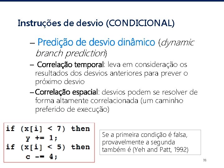 Instruções de desvio (CONDICIONAL) – Predição de desvio dinâmico (dynamic branch prediction) – Correlação
