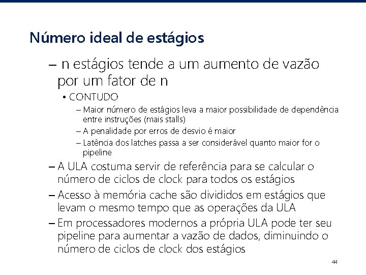 Número ideal de estágios – n estágios tende a um aumento de vazão por