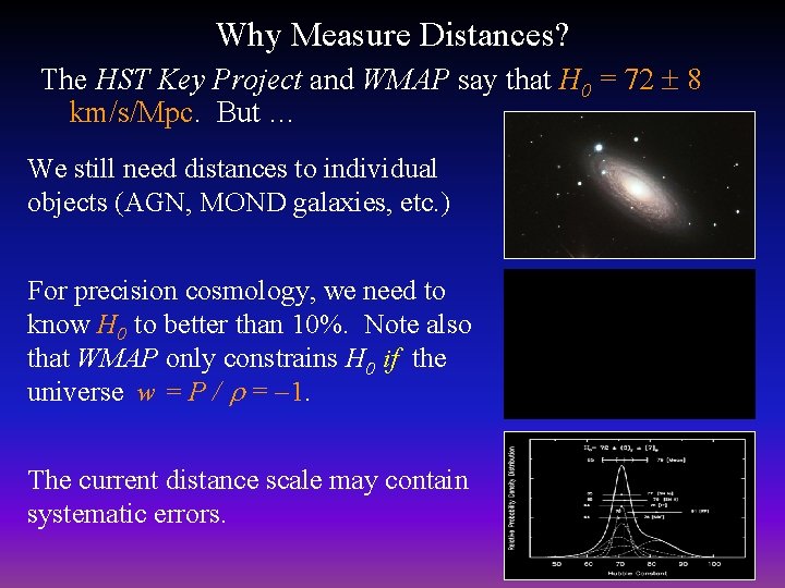 Why Measure Distances? The HST Key Project and WMAP say that H 0 =