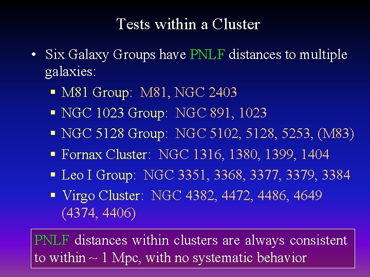 Tests within a Cluster • Six Galaxy Groups have PNLF distances to multiple galaxies: