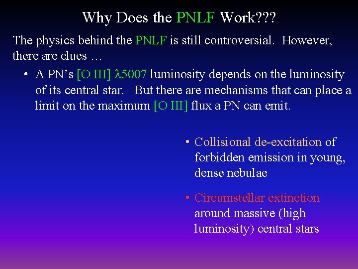 Why Does the PNLF Work? ? ? The physics behind the PNLF is still