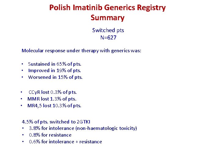 Polish Imatinib Generics Registry Summary Switched pts N=627 Molecular response under therapy with generics