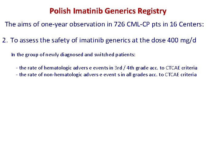 Polish Imatinib Generics Registry The aims of one-year observation in 726 CML-CP pts in