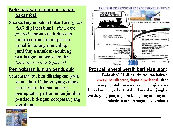 Keterbatasan cadangan bahan bakar fosil: Sisa cadangan bahan bakar fosil (fossil fuel) di planet