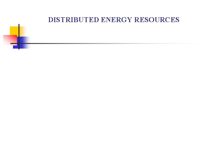 DISTRIBUTED ENERGY RESOURCES 