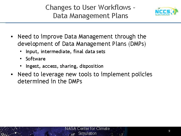 Changes to User Workflows – Data Management Plans • Need to improve Data Management