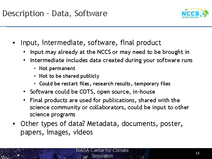 Description – Data, Software • Input, intermediate, software, final product • Input may already