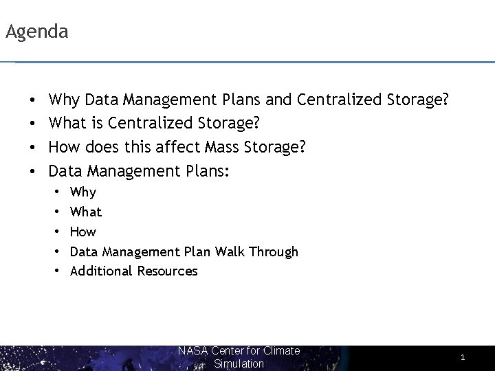 Agenda • • Why Data Management Plans and Centralized Storage? What is Centralized Storage?