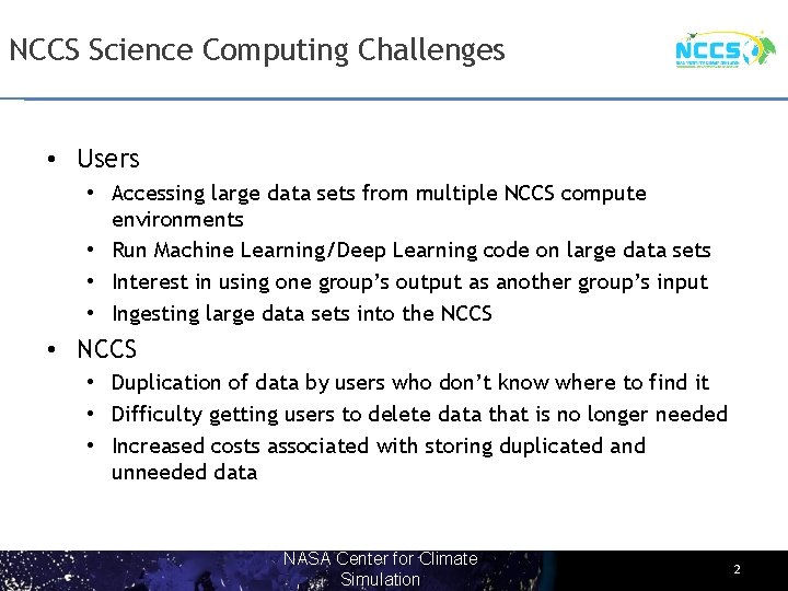 NCCS Science Computing Challenges • Users • Accessing large data sets from multiple NCCS