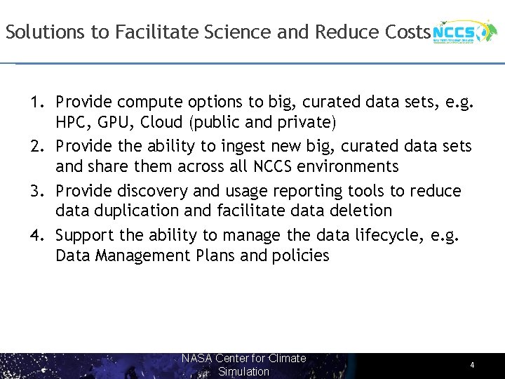 Solutions to Facilitate Science and Reduce Costs 1. Provide compute options to big, curated