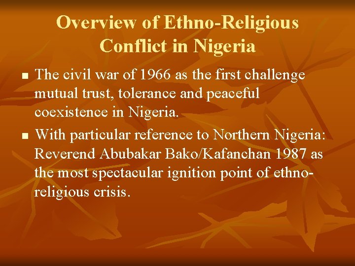 Overview of Ethno-Religious Conflict in Nigeria n n The civil war of 1966 as