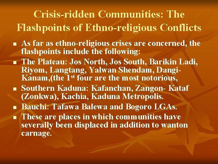 Crisis-ridden Communities: The Flashpoints of Ethno-religious Conflicts n n n As far as ethno-religious