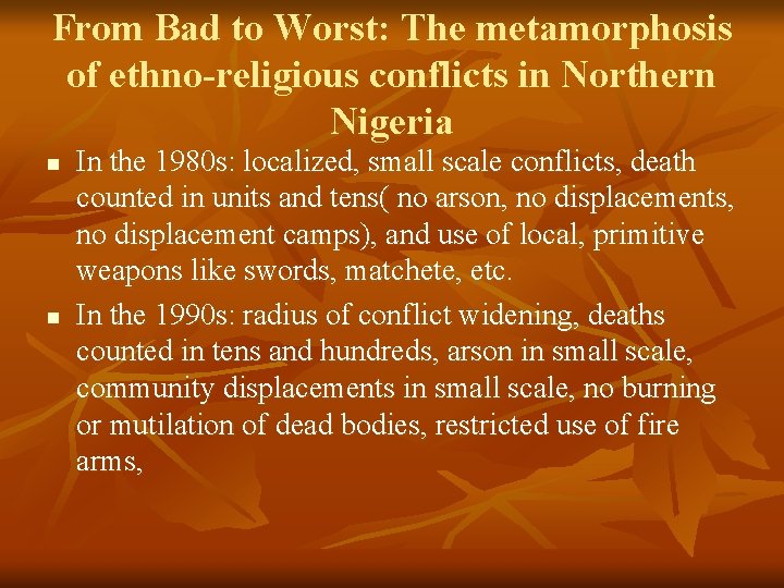 From Bad to Worst: The metamorphosis of ethno-religious conflicts in Northern Nigeria n n
