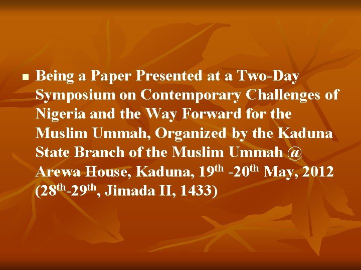 n Being a Paper Presented at a Two-Day Symposium on Contemporary Challenges of Nigeria