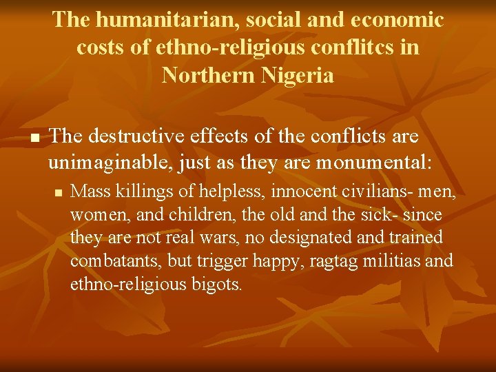 The humanitarian, social and economic costs of ethno-religious conflitcs in Northern Nigeria n The