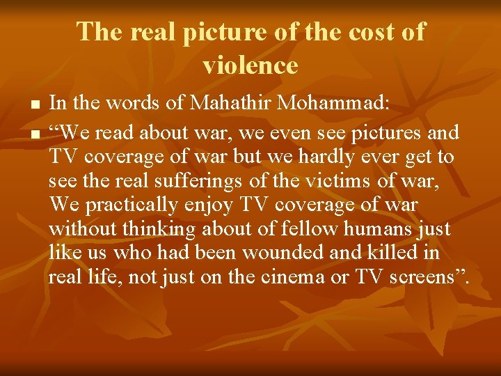 The real picture of the cost of violence n n In the words of