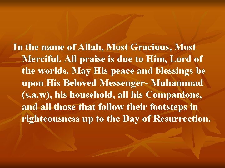 In the name of Allah, Most Gracious, Most Merciful. All praise is due to