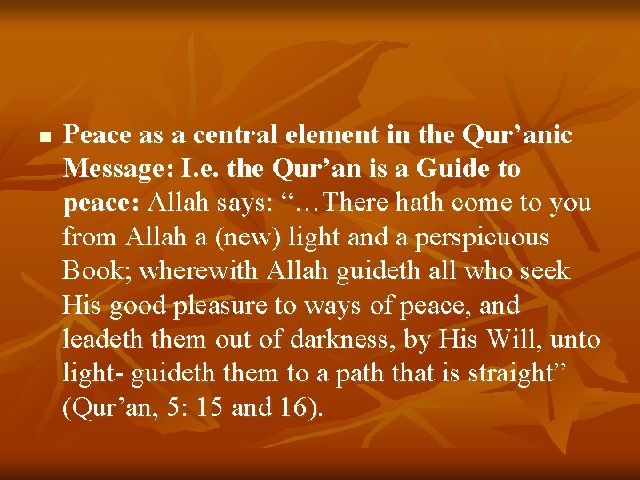 n Peace as a central element in the Qur’anic Message: I. e. the Qur’an