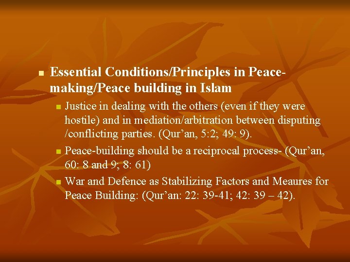 n Essential Conditions/Principles in Peacemaking/Peace building in Islam Justice in dealing with the others