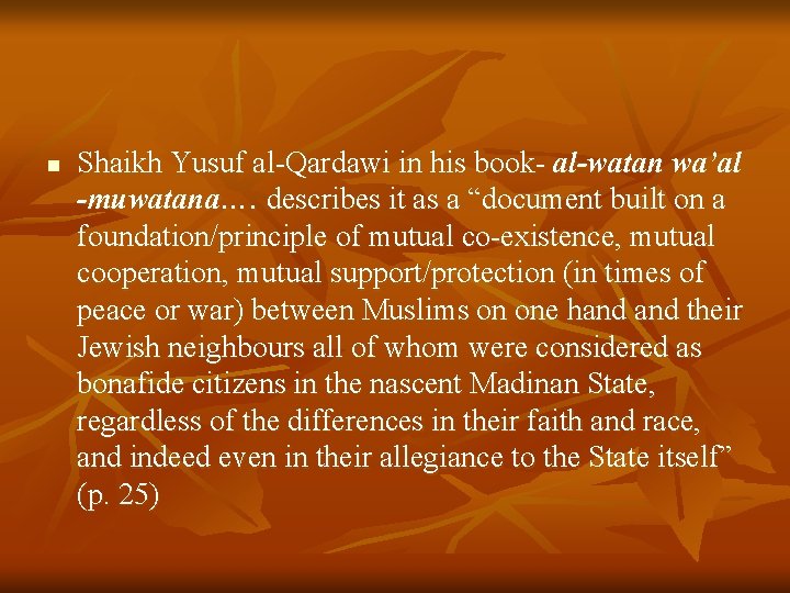n Shaikh Yusuf al-Qardawi in his book- al-watan wa’al -muwatana…. describes it as a