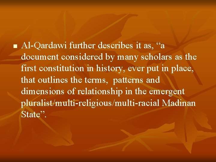n Al-Qardawi further describes it as, “a document considered by many scholars as the