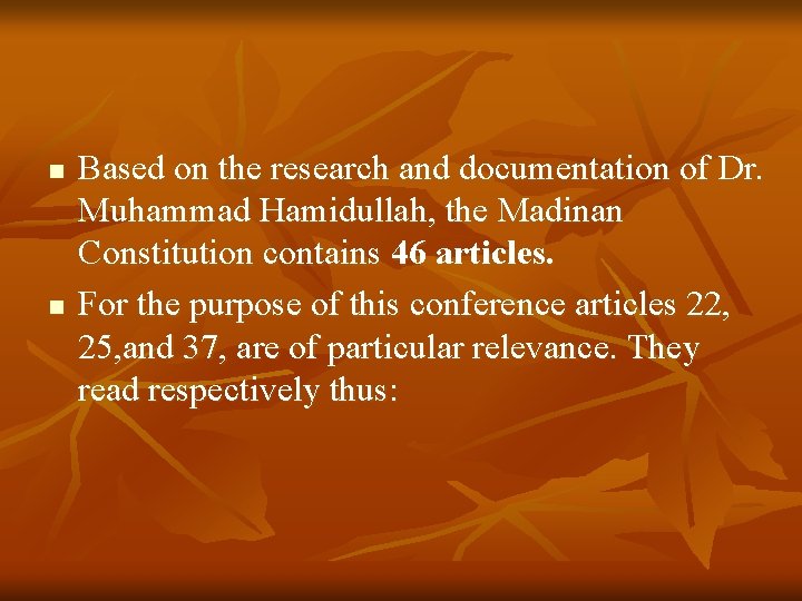 n n Based on the research and documentation of Dr. Muhammad Hamidullah, the Madinan