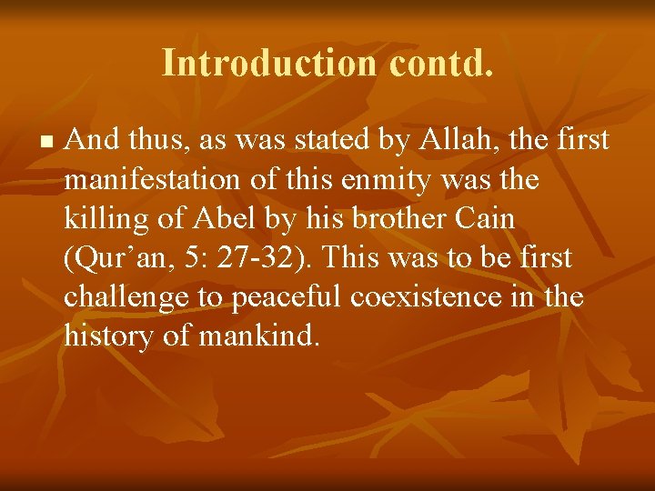 Introduction contd. n And thus, as was stated by Allah, the first manifestation of