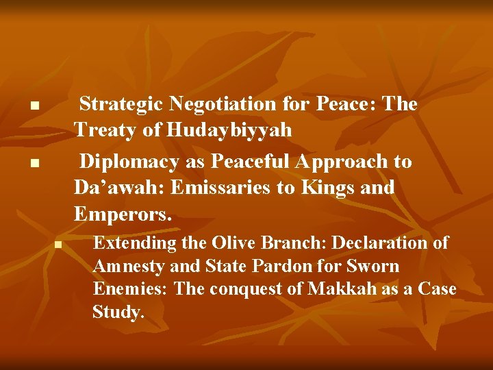 Strategic Negotiation for Peace: The Treaty of Hudaybiyyah Diplomacy as Peaceful Approach to Da’awah: