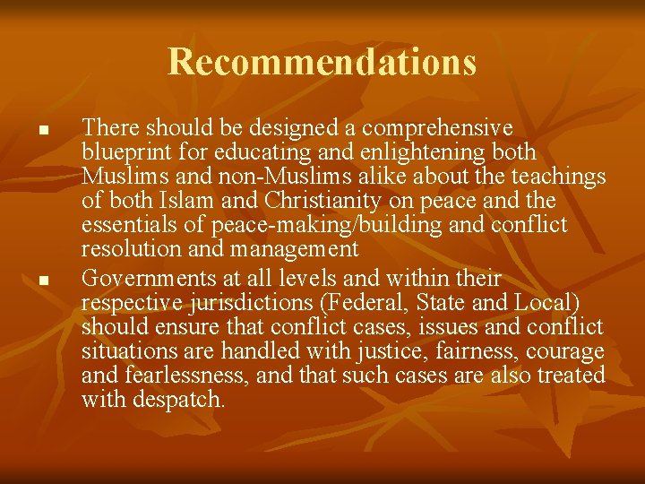 Recommendations n n There should be designed a comprehensive blueprint for educating and enlightening