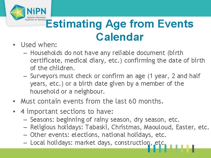 Estimating Age from Events Calendar 37 • Used when: – Households do not have