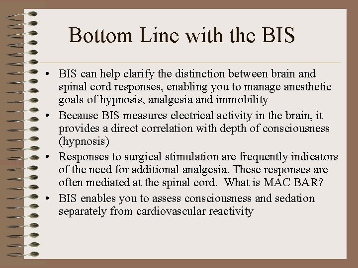 Bottom Line with the BIS • BIS can help clarify the distinction between brain