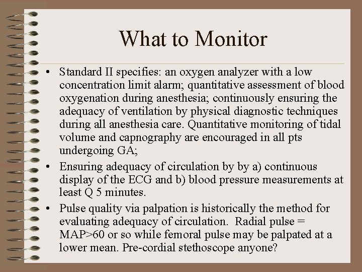 What to Monitor • Standard II specifies: an oxygen analyzer with a low concentration