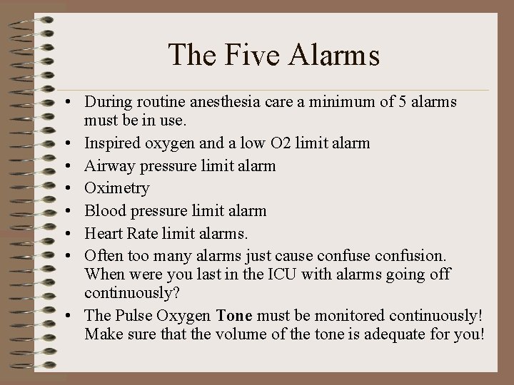 The Five Alarms • During routine anesthesia care a minimum of 5 alarms must