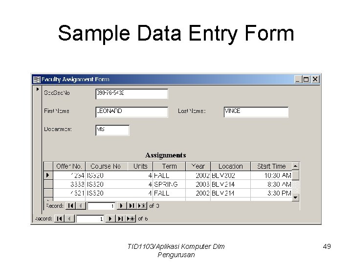 Sample Data Entry Form TID 1103/Aplikasi Komputer Dlm Pengurusan 49 