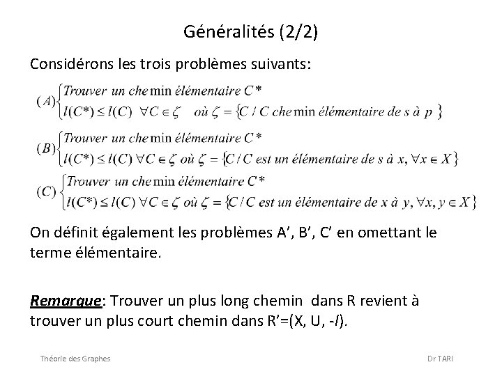 Généralités (2/2) Considérons les trois problèmes suivants: On définit également les problèmes A’, B’,