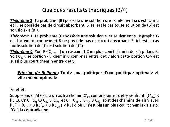 Quelques résultats théoriques (2/4) Théorème 2: Le problème (B) possède une solution si et