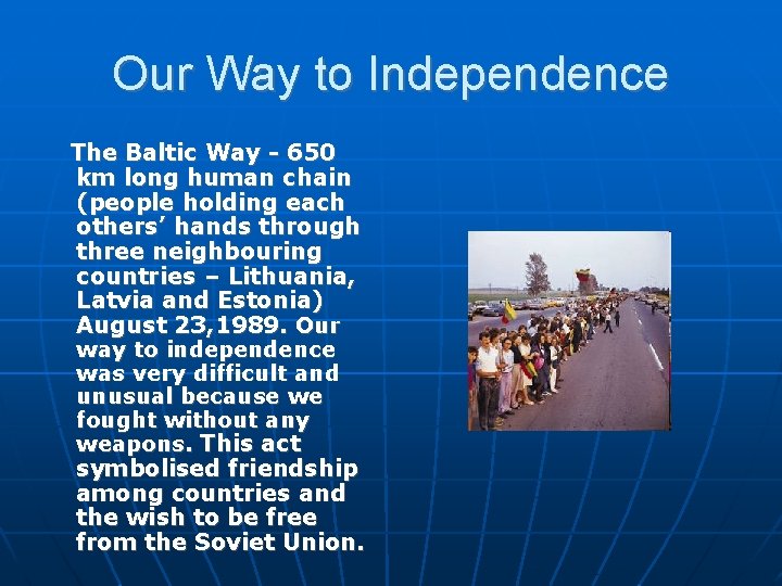Our Way to Independence The Baltic Way - 650 km long human chain (people