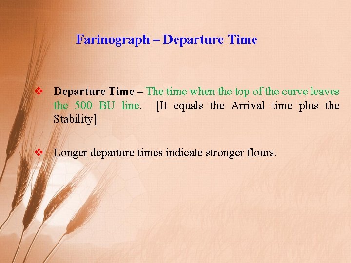 Farinograph – Departure Time v Departure Time – The time when the top of