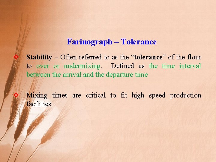 Farinograph – Tolerance v Stability – Often referred to as the “tolerance” of the