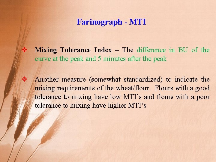 Farinograph - MTI v Mixing Tolerance Index – The difference in BU of the