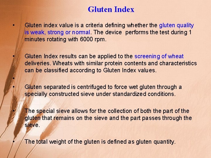 Gluten Index • Gluten index value is a criteria defining whether the gluten quality