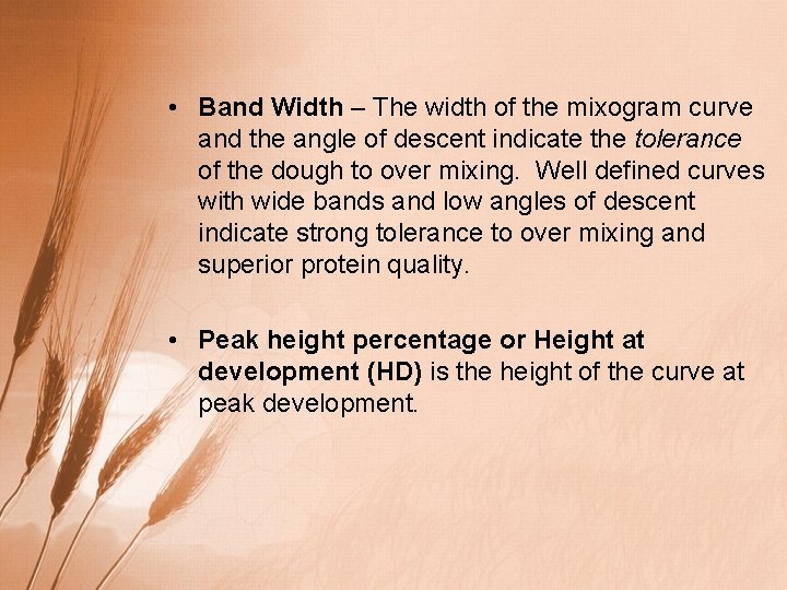  • Band Width – The width of the mixogram curve and the angle